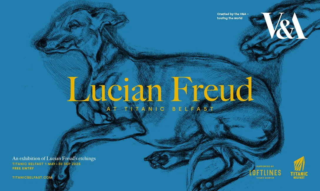 Lucian Freud atTitanic Belfast X V&A x Loftlines.1may-30 September, 2025